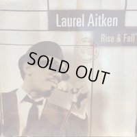 Laurel Aitken / Rise & Fall : The Legendary Godfather Of Ska Volume 4