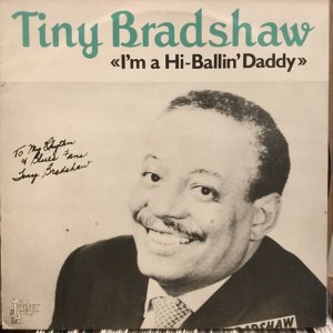 画像1: Tiny Bradshaw / I'm A Hi-Ballin' Daddy