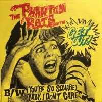The Phantom Rats / Get Out! 
