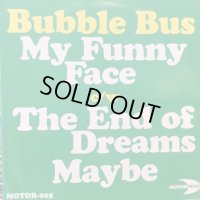 Bubble Bus / My Funny Face