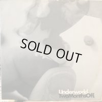 Underworld / Two Months Off