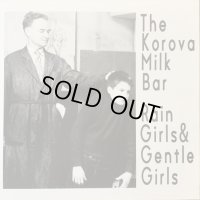 The Korova Milk Bar / Rain Girls & Gentle Girls