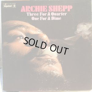 画像1: Archie Shepp / Three For A Quarter One For A Dime