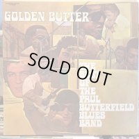 The Paul Butterfield Blues Band / Golden Butter : The Best Of