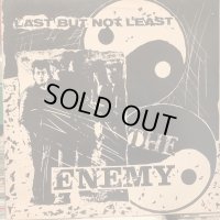 The Enemy / Last But Not Least