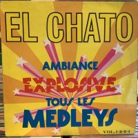 El Chato / Tous Les Medleys