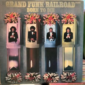 画像1: Grand Funk Railroad / Born To Die