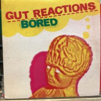 Gut Reactions / Bored