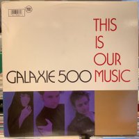 Galaxie 500 / This Is Our Music