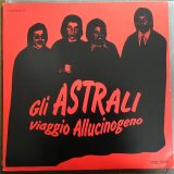 画像: Gli Astrali / Viaggio Allucinogeno