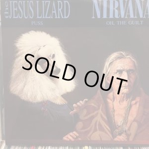 画像: Nirvana + Jesus Lizard / Oh, The Guilt + Puss