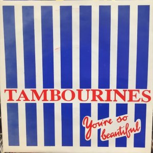 画像: Tambourines / You're So Beautiful