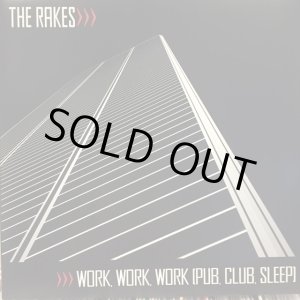 画像: The Rakes / Work, Work, Work (Pub, Club, Sleep)