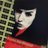 画像: Franz Ferdinand / Do You Want To