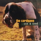 画像: The Cardigans / Sick And Tired