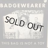 画像: Badgewearer / This Bag Is Not A Toy