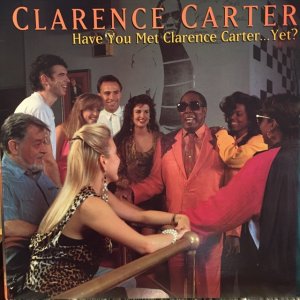 画像: Clarence Carter / Have You Met Clarence Carter...Yet? 