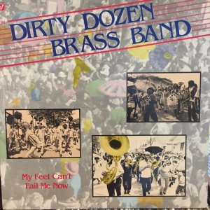 画像: The Dirty Dozen Brass Band / My Feet Can't Fail Me Now