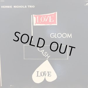 画像: Herbie Nichols Trio / Love, Gloom, Cash, Love