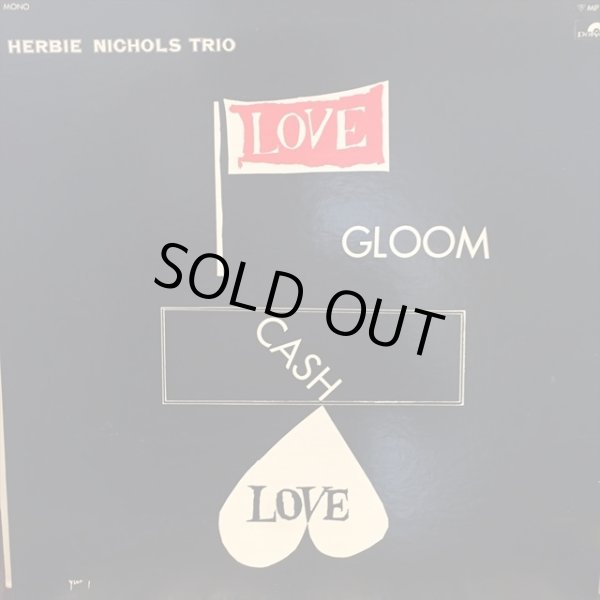 画像1: Herbie Nichols Trio / Love, Gloom, Cash, Love (1)