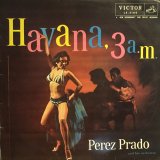 画像: Perez Prado / Havana, 3 A.M.