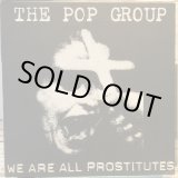 画像: The Pop Group / We Are All Prostitutes