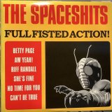 画像: The Spaceshits / Full Fisted Action!