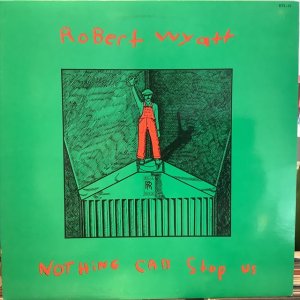 画像: Robert Wyatt / Nothing Can Stop Us